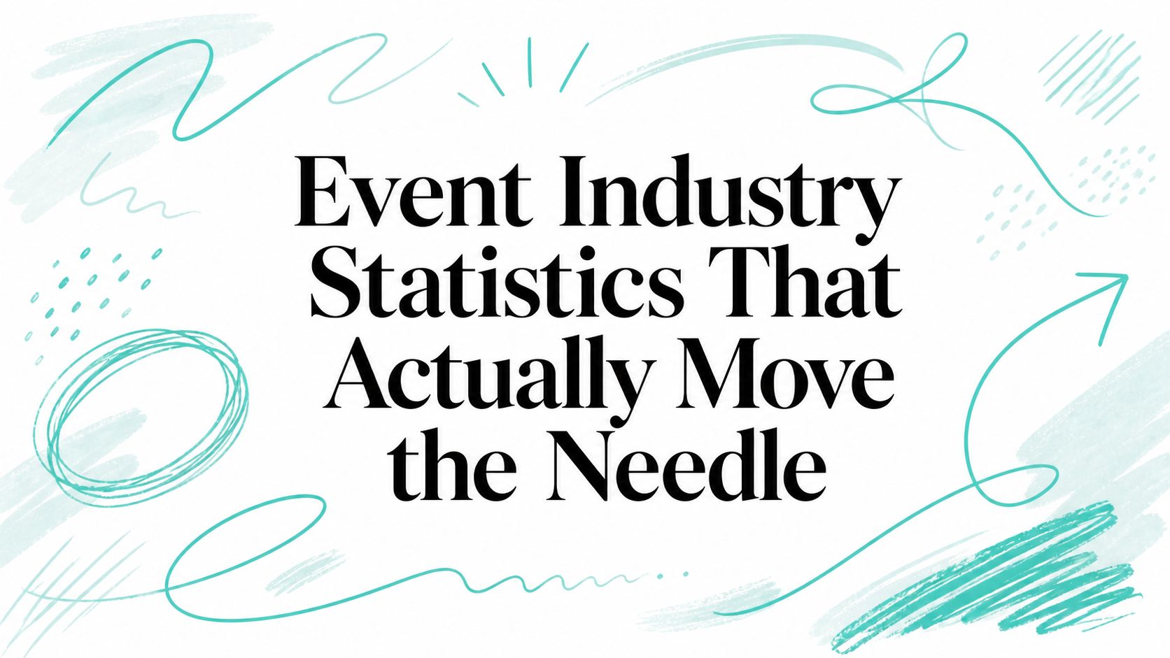Event Industry Statistics That Actually Move the Needle